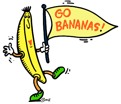 !!!!!! GO bananas.gif