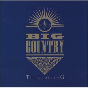 Big Country The Crossing.jpg