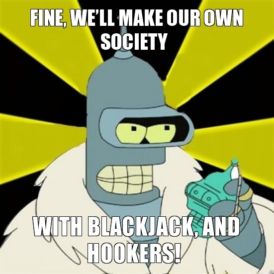 fine-well-make-our-own-society-with-blackjack-and-hookers.jpg