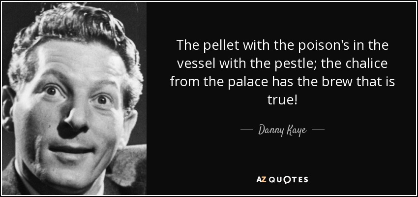 quote-the-pellet-with-the-poison-s-in-the-vessel-with-the-pestle-the-chalice-from-the-palace-dan.jpg