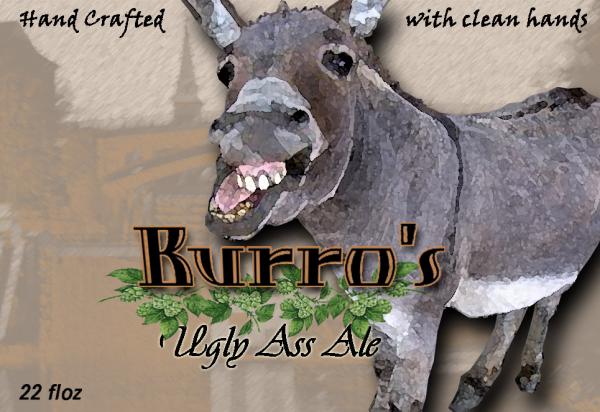 Burro's Ugly Ass Ale. 1st version