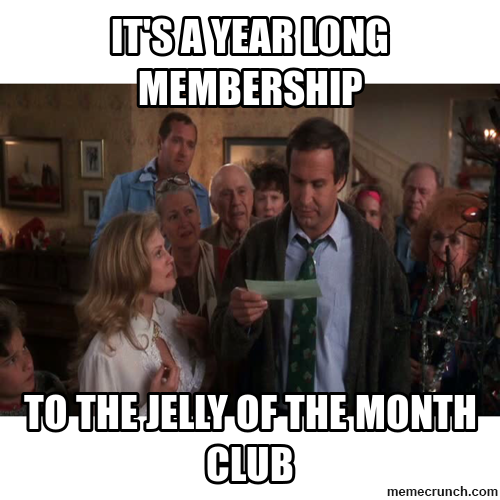 jelly-of-the-month-club-meme.png