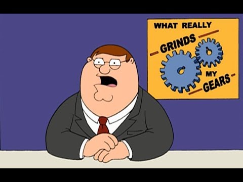 What really grinds my gears.jpg