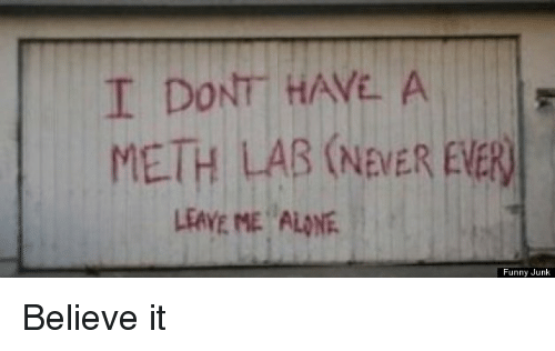 I Don't Have A Meth Lab.png