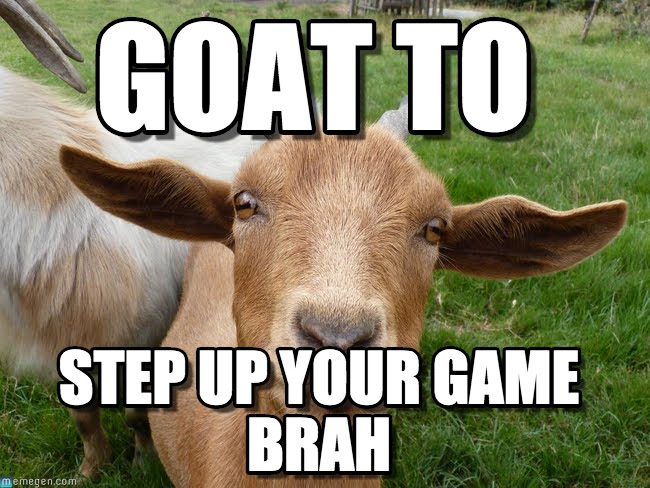 goat-to-step-up-goat-memes.jpg