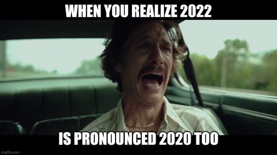 2022-is-2020-too-memes-matthew-McConaughey.jpg