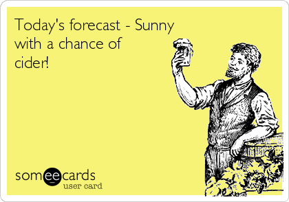 todays-forecast-sunny-with-a-chance-of-cider-aea1d.png