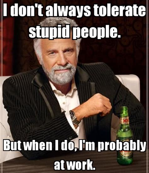 Toleratestupidatwork.jpg