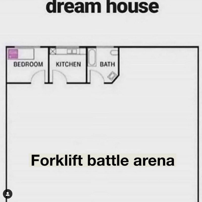 dream-house-forklift-battle-arena-meme-1157541692.jpg