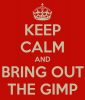 keep-calm-and-bring-out-the-gimp-6.png