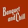 BanquetAndChill